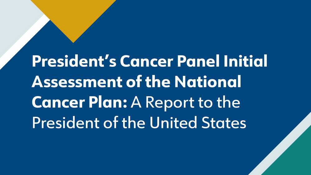 President’s Cancer Panel Initial Assessment of the National Cancer Plan: A Report to the President of the United States
