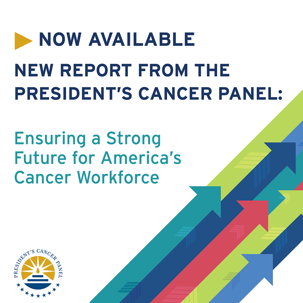 Now available: New report from the President’s Cancer Panel, Ensuring a Strong Future for America’s Cancer Workforce. President’s Cancer Panel logo.